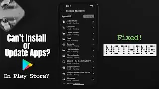 Nothing Phone (1): Не удаётся установить или обновить приложения из Play Store! [Исправлено]