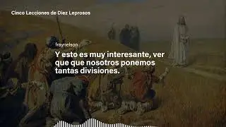 Cinco Lecciones de Diez Leprosos