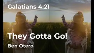 They Gotta Go! - Ben Otero - 03.24.2024