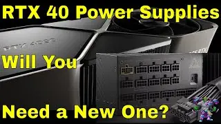 RTX 40 Power Supplies - will you need a new one?