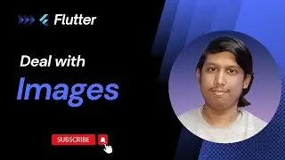 Work with Images | Handling Images in Flutter | Flutter Complete Tutorial | Part 11