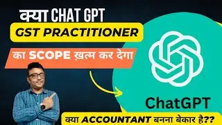 Can Chat GPT replace Tax Consultant? #chatgpt #gstpractitioner