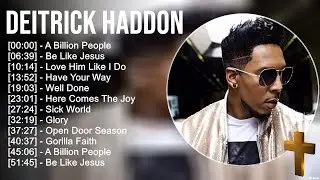 Deitrick Haddon Greatest Hits ~ Top Praise And Worship Songs