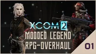 XCOM 2 - RPG Overhaul Legend 01: A Beginning to Remember!