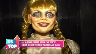 🤩 #EsTop | Visitamos la Casa Museo del Terror que cuenta con más de 7 mil objetos terroríficos
