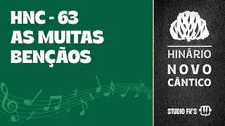 HINÁRIO PRESBITERIANO | NOVO CÂNTICO – HNC 63 – AS MUITAS BÊNÇÃOS | COM LETRA