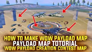 How To Make Wow Payload Map | Wow Payload Map Totorial | How To Make Wow Payload Contest Map