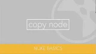 Copy node - Nuke basics ep03 - Quick tutorial