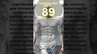 Angel Number 89 #newvideo #angelnumbers #angel #shorts #shortsvideo