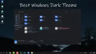 Best Windows Dark Theme  | اروع ثيم اسود لويندوز 10 - 2020