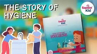 The Story of Hygiene | Story Books | SapienKid&trade;
