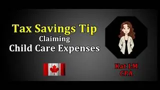 How to Claim Child Care Expenses in Canada | Tax Tip for Parents | ChildCare Tax Deduction Explained