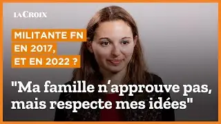 Militante FN en 2017, et aujourd’hui ?