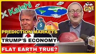 Prediction Market Apps, Trump's Economy, and Flat Earth Theory | Ep. 58