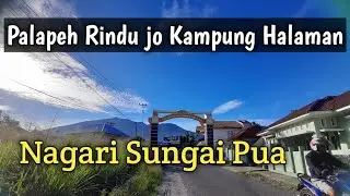 NAGARI SUNGAI PUA || KAB AGAM