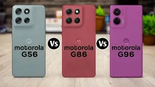 Motorola G56 Vs Motorola G86 Vs Motorola G96
