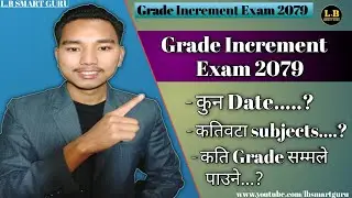 SEE Grade Increment 2079 | Re- Exam Date of SEE 2079 | Date? | Subjects |