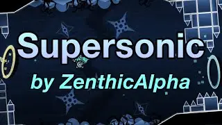 Supersonic 100% (2nd insane demon) by ZenthicAlpha and others | Geometry Dash