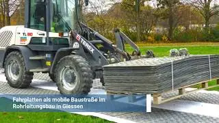 Fahrplatten als mobile Baustra&szlig;e im Rohrleitungsbau in Giessen