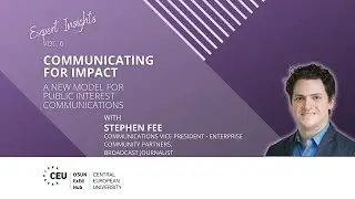 Communicating for Impact - A New Model for Public Interest Communications with Stephen Fee