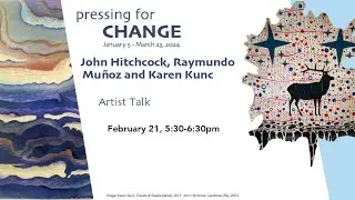 Karen Kunc, Raymundo Mu&ntilde;oz, and John Hitchcock Artist Talk, February 21, 2024