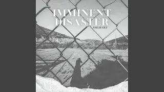 Imminent Disaster