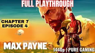 Max Payne 3 No Commentary Playthrough Chapter 7 Ep.4 | 1440p 60fps Ultra Settings