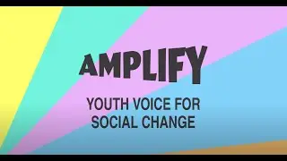 Amplify: Youth Voice for Social Change