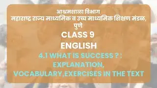 Class 9 | English - 4.1 What is Success ? : Explanation, vocabulary,exercises in the text