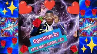 Gguninye by KPQ MASANYALAZE OFFICIAL MUSIC