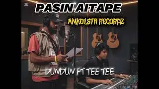 PASIN AITAPE. ANKOLSTII RECORDZ. DUNDUN & TEE TEE. 2025 PNG MUSIC 