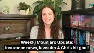 WEEKLY MOUNJARO UPDATE: Insurance coverage, lawsuit update and Chris hit his goal?!
