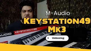 M- AUDIO Keystation 49 Mk3 | Unboxing