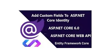 Add Custom Fields  in ASP.NET Core 6.0  Identity