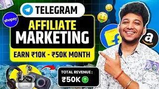 Telegram Affiliate Marketing 2025 | बिना इन्वेस्टमेंट ₹50,000/महीना कमाओ | Step-by-Step Guide
