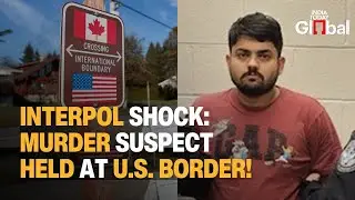 Interpol-Listed Indian Murder Suspect Caught at U.S. Border After Canada Rejects Him