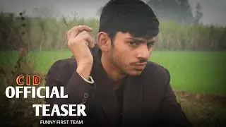 C I D|OFFICIAL TEASER|FUNNY FIRST TEAM| FFT