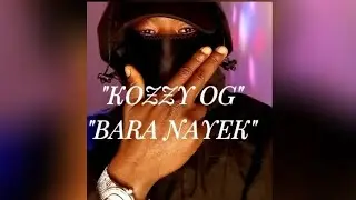 KOZZY OG _ bara nayek ( paroles )