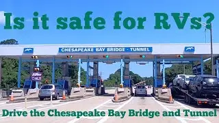 Chesapeake Bay Bridge and Tunnel | Is it Safe for RVs? | Know Your RV Height