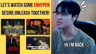 WATCHING ENHYPEN - DESIRE:UNLEASH CONCEPT CINEMA + ENHYPEN EPISODE & ENHA SHORTS (REACTION)