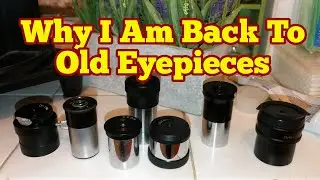 Why I Am Back To Old Eyepieces?/ Ramsden, Huygens, Bertele, Orthoscopic