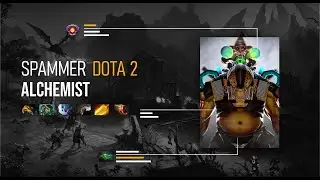 Spammer Alchemist Mid Lane Dota 2 | Ranked Match | Gameplay