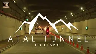 The Atal Tunnel - Rohtang In 4K || Himachal Pradesh | 2020