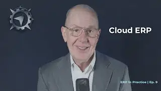 Cloud ERP: More Than Just Hosting in the Cloud | ERP in Practice Ep. 9