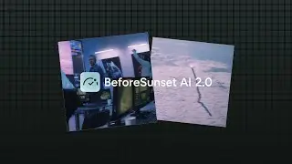 BeforeSunset AI 2.0