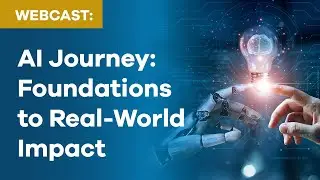 The AI Journey: From Foundations to Real-World Impact for AEC & MFG Teams