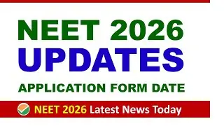 NEET Form Filling 2026 Date | NEET 2026 Form Fill Up Date | NEET 2026 Application Form Date