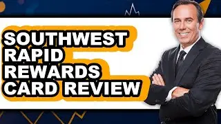 Southwest Rapid Rewards Card Review - Is It Worth it?