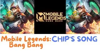 MOBILE LEGENDS: BANG BANG - CHIP'S SONG | LYRIC VIDEO