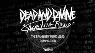 Dead And Divine Asphyxia Fiend (Video Teaser)